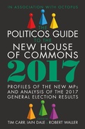 Cover: The Politicos Guide to the New House of Commons 2017 - Biteback Publishing