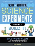 Cover: Weird & Wonderful Science Experiments, Volume 3: Build It - Moondance Press -- Quarto Library