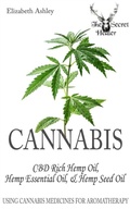Cover: Cannabis: High CBD Hemp, Hemp Essential Oil and Hemp Seed Oil - The Secret Healer