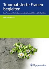 Abbildung von: Traumatisierte Frauen begleiten - Hippokrates