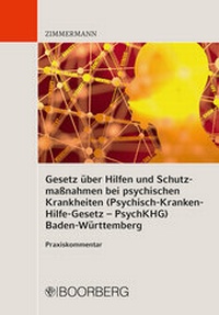 Abbildung von: Gesetz über Hilfen und Schutzmaßnahmen bei psychischen Krankheiten (Psychisch-Kranken-Hilfe-Gesetz - PsychKHG) Baden-Württemberg - Boorberg