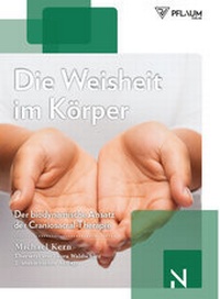 Abbildung von: Die Weisheit im Körper - Richard Pflaum Verlag GmbH & Co. KG