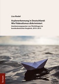 Cover: Asylanerkennung in Deutschland: Wie F&ouml;deralismus diskriminiert - Tectum Wissenschaftsverlag