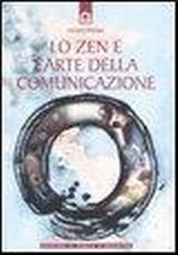 Abbildung von: Lo zen e l'arte della comunicazione - NFP. Le chiavi del successo;Edizioni Il Punto d'Incontro