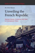 Cover: Unveiling the French Republic: National Identity, Secularism, and Islam in Contemporary France - Brill