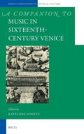 Cover: A Companion to Music in Sixteenth-Century Venice - Brill