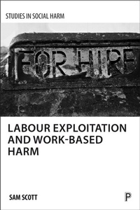Enlarge image Cover: Labour Exploitation and Work-Based Harm - Policy Press