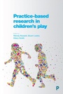 Cover: Practice-Based Research in Children's Play - Policy Press