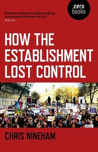 Enlarge image Cover: How the Establishment Lost Control - Zero Books