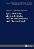 Cover: Spektrum Nord: Vielfalt der Ziele, Inhalte und Methoden in der Landeskunde - Peter Lang Verlag