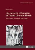 Cover: Literarische St&ouml;rungen in Texten &uuml;ber die Shoah - Peter Lang Verlag