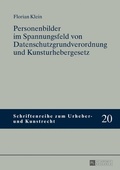 Cover: Personenbilder im Spannungsfeld von Datenschutzgrundverordnung und Kunsturhebergesetz - Peter Lang Verlag