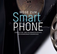 Enlarge image Cover: Wege zum Smartphone - Museen für Kulturgeschichte Hannover - HMH-Bibliothek