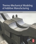 Cover: Thermo-Mechanical Modeling of Additive Manufacturing - Butterworth-Heinemann