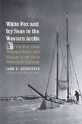 Cover: White Fox and Icy Seas in the Western Arctic - Yale University Press