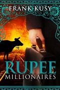 Cover: Rupee Millionaires (Frank's Travel Memoirs, #6) - Grinning Bandit Books