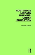 Cover: Routledge Library Editions: Urban Education - Routledge