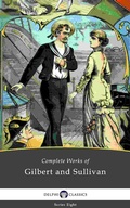 Cover: Delphi Complete Works of Gilbert and Sullivan (Illustrated) - Delphi Classics