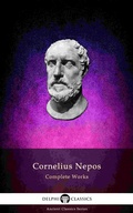 Cover: Delphi Complete Works of Cornelius Nepos (Illustrated) - Delphi Classics