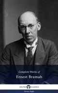 Cover: Delphi Complete Works of Ernest Bramah (Illustrated) - Delphi Classics