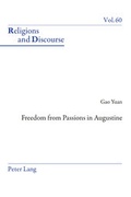 Cover: Freedom From Passions in Augustine - Peter Lang Verlag