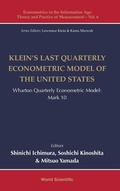 Cover: Klein's Last Quarterly Econometric Model Of The United States: Wharton Quarterly Econometric Model: Mark 10 - World Scientific Publishing Co Pte Ltd