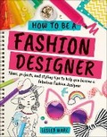 Cover: How To Be A Fashion Designer - DK Children