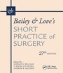 Cover: Bailey & Love's Short Practice of Surgery, 27th Edition - CRC Press