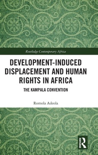 Enlarge image Cover: Development-induced Displacement and Human Rights in Africa - Routledge