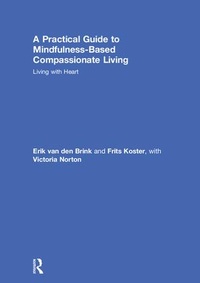 Enlarge image Cover: A Practical Guide to Mindfulness-Based Compassionate Living - Routledge