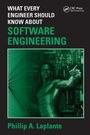 Cover: What Every Engineer Should Know about Software Engineering - CRC Press