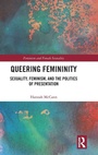 Cover: Queering Femininity - Routledge