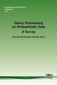 Enlarge image Cover: Query Processing on Probabilistic Data - now publishers Inc