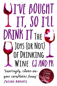 Abbildung von: I Bought It, So I'll Drink It - The Joys (Or Not) Of Drinking Wine - Metro Publishing