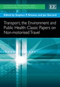 Cover: Transport, the Environment and Public Health: Classic Papers on Non-motorised Travel - Edward Elgar Publishing