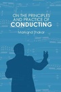 Cover: On the Principles and Practice of Conducting - Boydell & Brewer