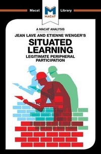 Enlarge image Cover: An Analysis of Jean Lave and Etienne Wenger's Situated Learning - Macat International Limited