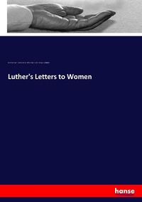 Enlarge image Cover: Luther's Letters to Women - Hansebooks