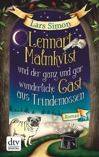 Abbildung von: Lennart Malmkvist und der ganz und gar wunderliche Gast aus Trindemossen - dtv