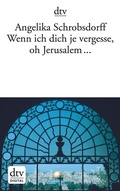 Cover: Wenn ich dich je vergesse, oh Jerusalem ... - dtv