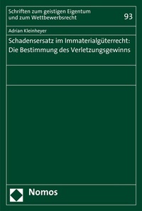 Abbildung von: Schadensersatz im Immaterialgüterrecht: Die Bestimmung des Verletzungsgewinns - Nomos