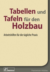 Abbildung von: Tabellen und Tafeln für den Holzbau - Rudolf Müller Verlag