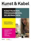 Cover: Kunst & Kabel: Konstruieren, Programmieren, Selbermachen! - kopaed