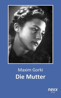 Abbildung von: Die Mutter - NEXX Verlag