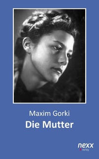 Enlarge image Cover: Die Mutter - NEXX Verlag