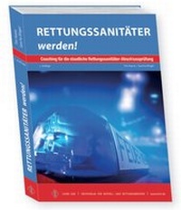 Abbildung von: Rettungssanitäter werden! - RD-Verlag - Fachverlag für präklinische Medizin