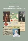 Cover: Lebensbilder steirischer Frauen 1650-1850 - Leykam