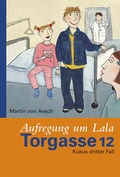 Cover: Torgasse 12 - Aufregung um Lala - Torgasse Verlag