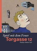 Cover: Torgasse 12 - Spiel mit dem Feuer - Torgasse Verlag