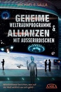 Cover: GEHEIME WELTRAUMPROGRAMME & ALLIANZEN MIT AUSSERIRDISCHEN: Whistleblower berichten, was auf der Welt wirklich vor sich geht! - AMRA Verlag